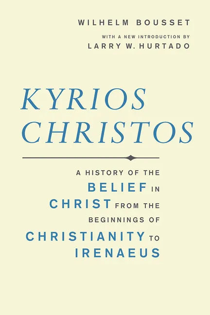 Kyrios Christos: A History of the Belief in Christ from the Beginnings of Christianity to Irenaeus - Paperback