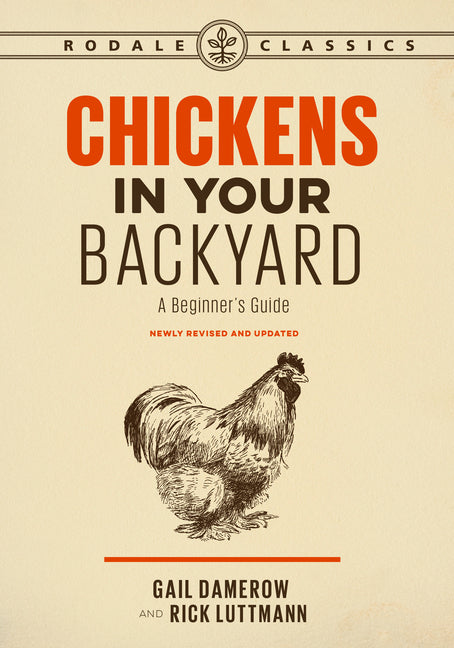 Chickens in Your Backyard, Newly Revised and Updated: A Beginner's Guide - Paperback