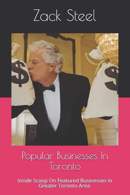 Popular Businesses in Toronto: Inside Scoop on Featured Businesses in Greater Toronto Area. - Paperback