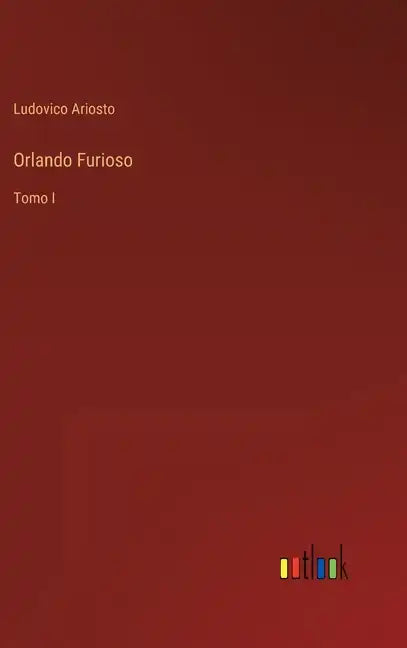 Orlando Furioso: Tomo I - Hardcover