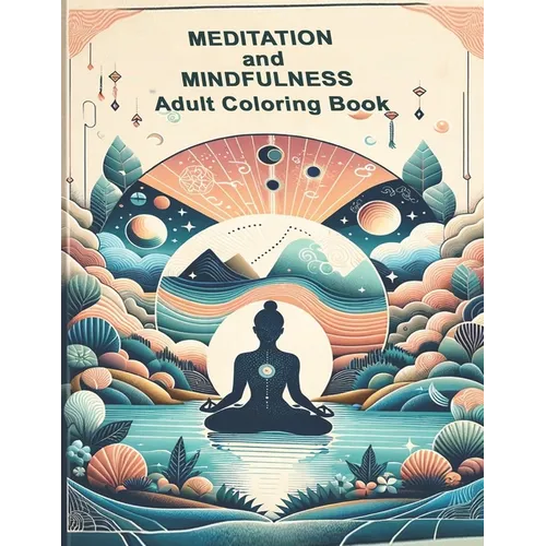 Meditation and Mindfullness: Adult Coloring Book - Paperback