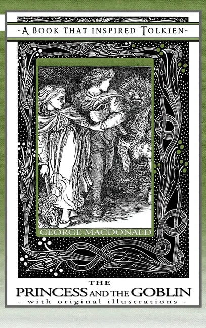Princess and the Goblin - A Book That Inspired Tolkien: With Original Illustrations - Hardcover