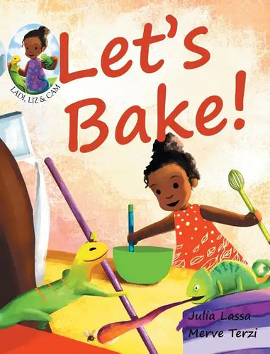 Let's Bake!: Ladi, Liz & Cam - Hardcover