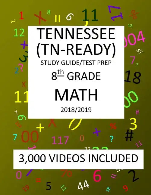 8th Grade TENNESSEE TN-READY, 2019 MATH, Test Prep: 8th Grade TENNESSEE TN-READY 2019 MATH Test Prep/Study Guide - Paperback