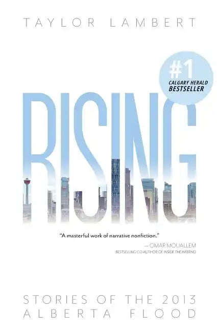 Rising: Stories of the 2013 Alberta Flood - Paperback