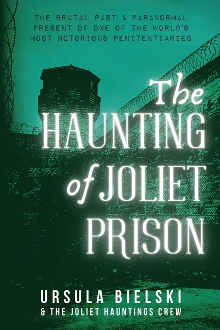 The Haunting of Joliet Prison - Paperback