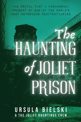 The Haunting of Joliet Prison - Paperback