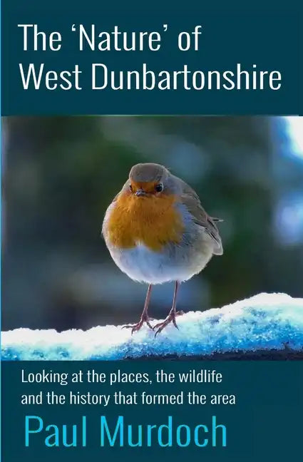 The 'Nature' of West Dunbartonshire: Four Winter Walks - Paperback