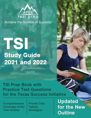 TSI Study Guide 2021 and 2022: TSI Prep Book with Practice Test Questions for the Texas Success Initiative [Updated for the New Outline] - Paperback