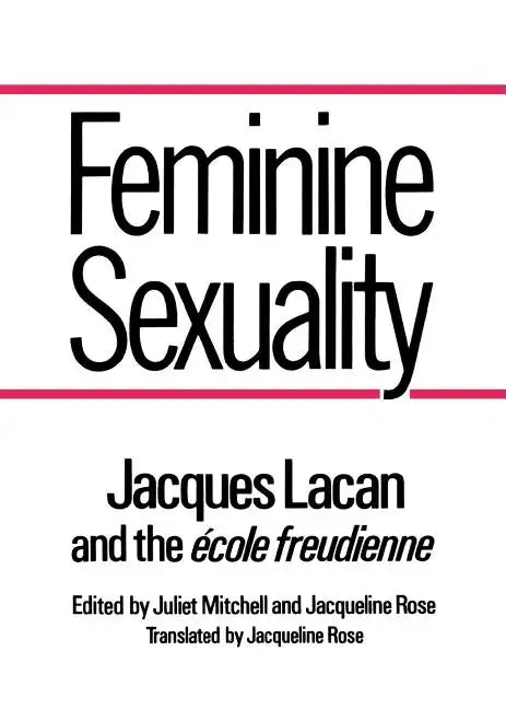 Feminine Sexuality: Jacques Lacan and the École Freudienne - Paperback