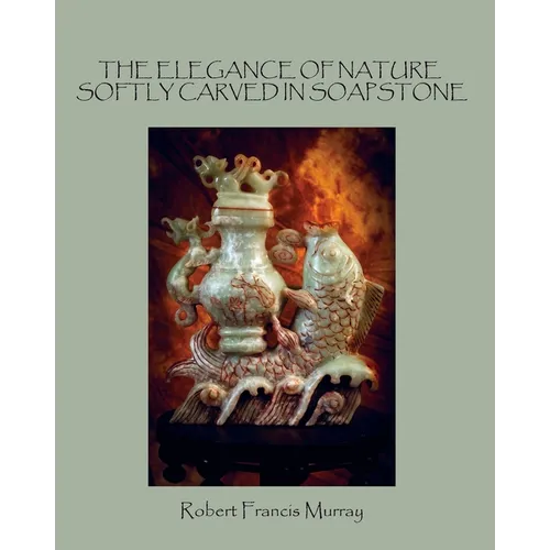 The Elegance of Nature Softly Carved in Soapstone - Paperback