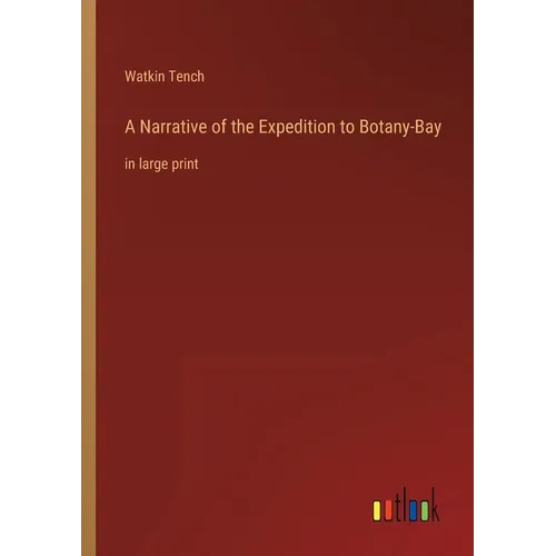 A Narrative of the Expedition to Botany-Bay: in large print - Paperback