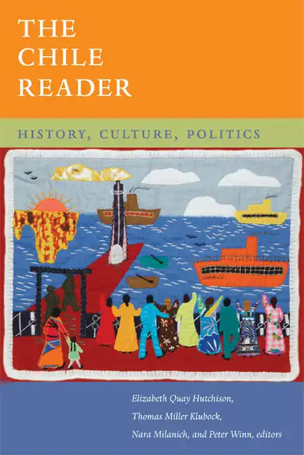 The Chile Reader: History, Culture, Politics - Paperback
