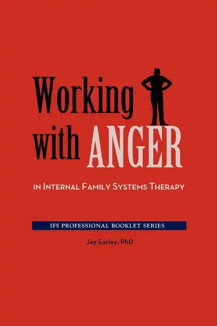 Working with Anger in Internal Family Systems Therapy - Paperback