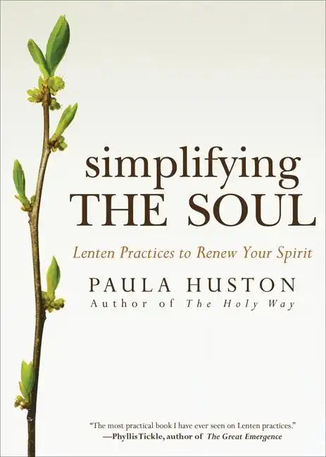 Simplifying the Soul: Lenten Practices to Renew Your Spirit - Paperback
