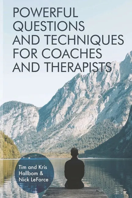 Powerful Questions and Techniques for Coaches and Therapists - Paperback