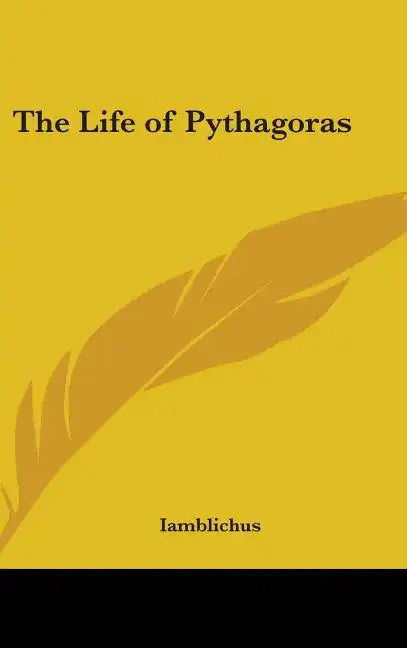 The Life of Pythagoras - Hardcover