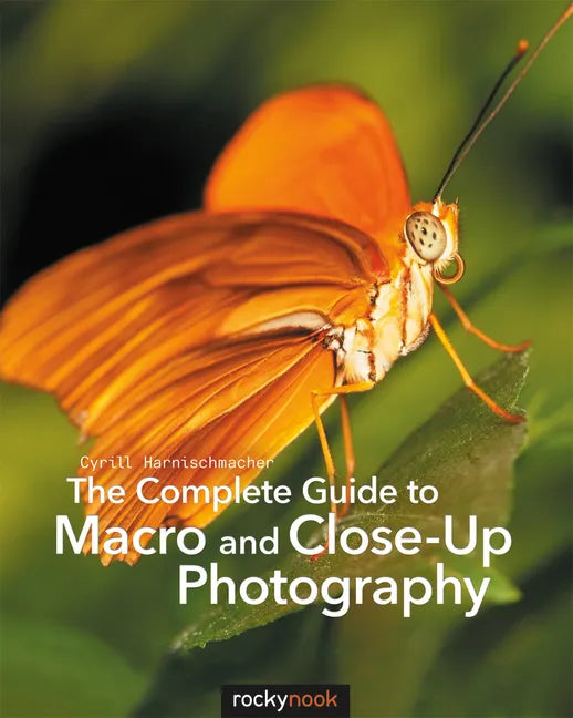 The Complete Guide to Macro and Close-Up Photography - Paperback