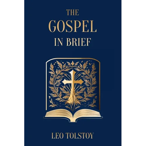 The Gospel in Brief Leo Tolstoy - Paperback