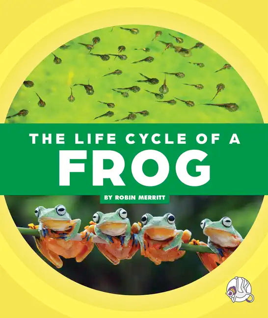 The Life Cycle of a Frog - Library Binding