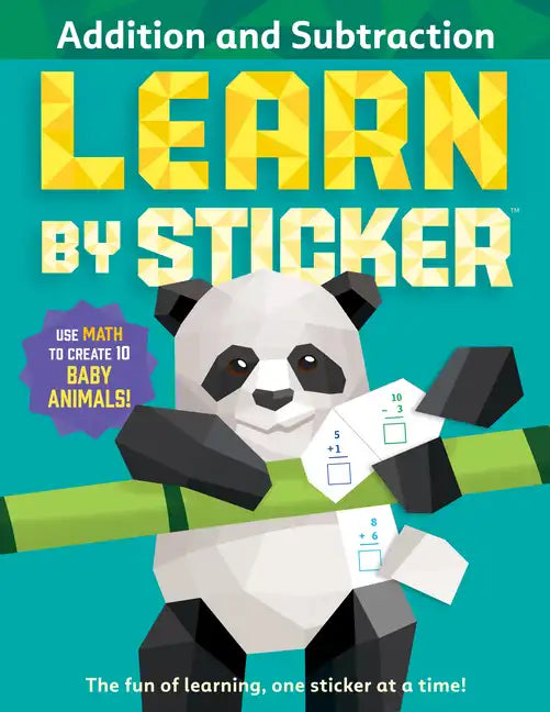 Learn by Sticker: Addition and Subtraction: Use Math to Create 10 Baby Animals! - Paperback