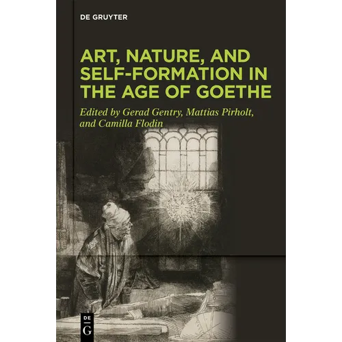 Art, Nature, and Self-Formation in the Age of Goethe - Hardcover