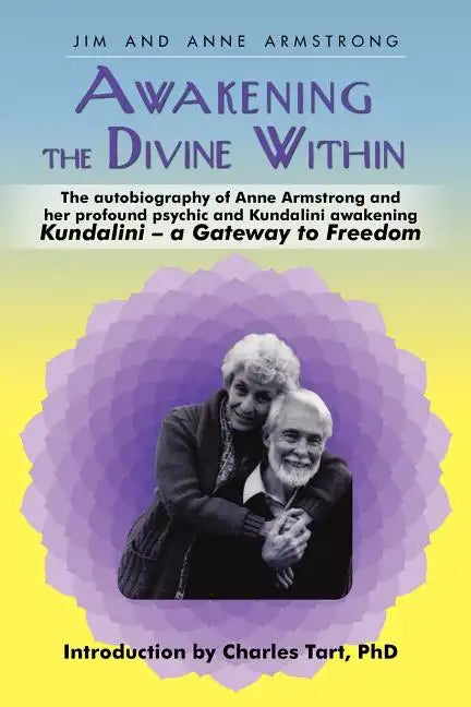Awakening the Divine Within: Kundalini-The Gateway to Freedom - Paperback
