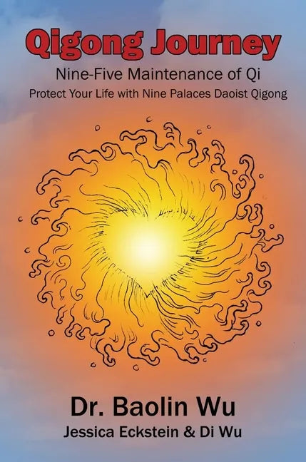 Qigong Journey: Nine-Five Maintenance of Qi, Protect Your Life with Nine Palaces Daoist Qigong - Paperback