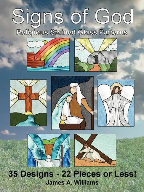 Signs of God Religious Stained Glass Patterns: 35 Designs - 22 Pieces or Less! - Paperback