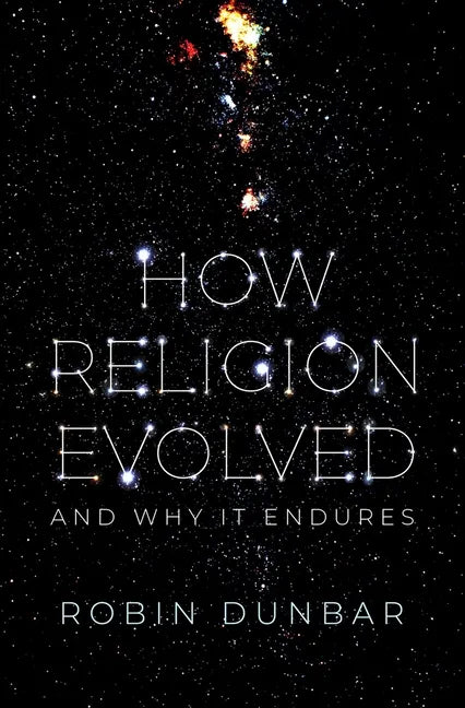 How Religion Evolved: And Why It Endures - Hardcover
