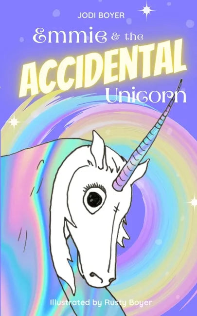 Emmie and the Accidental Unicorn - Paperback