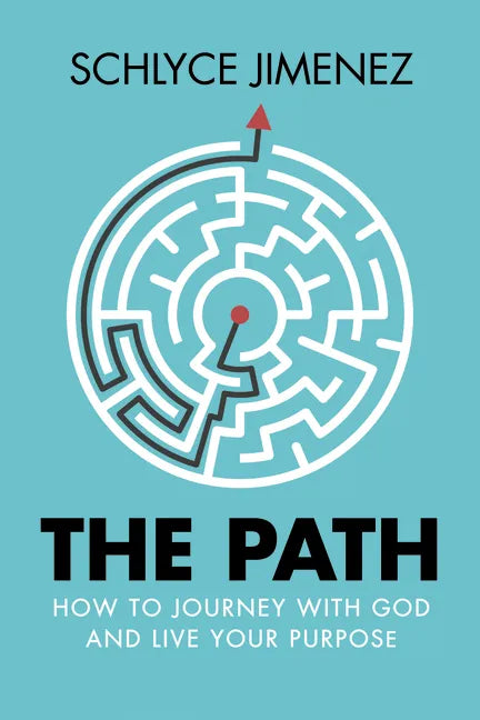 The Path: How to Journey with God and Live Your Purpose - Paperback