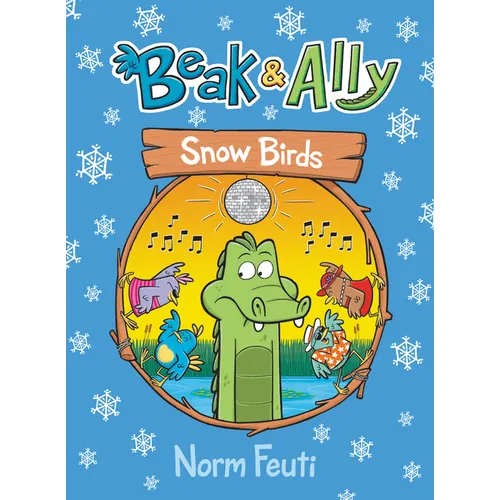 Beak & Ally #4: Snow Birds: A Graphic Novel - Paperback