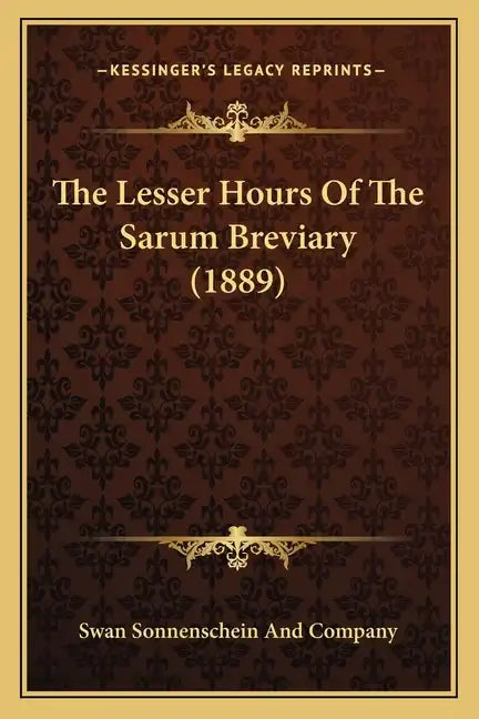 The Lesser Hours of the Sarum Breviary (1889) - Paperback
