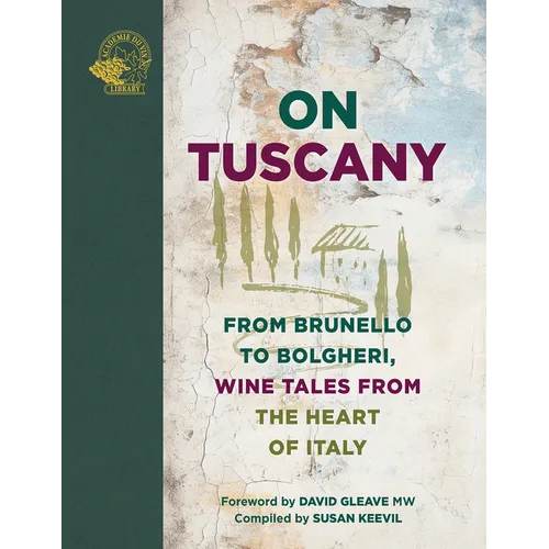 On Tuscany: From Brunello to Bolgheri, Wine Tales from the Heart of Italy - Hardcover