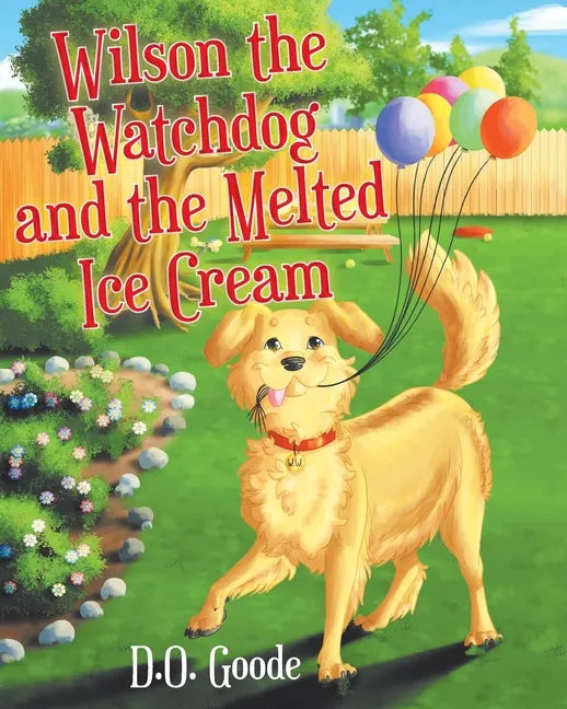 Wilson the Watchdog and the Melted Ice Cream - Paperback