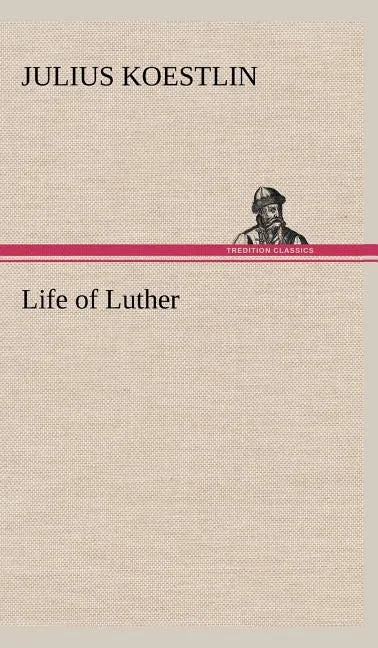 Life of Luther - Hardcover
