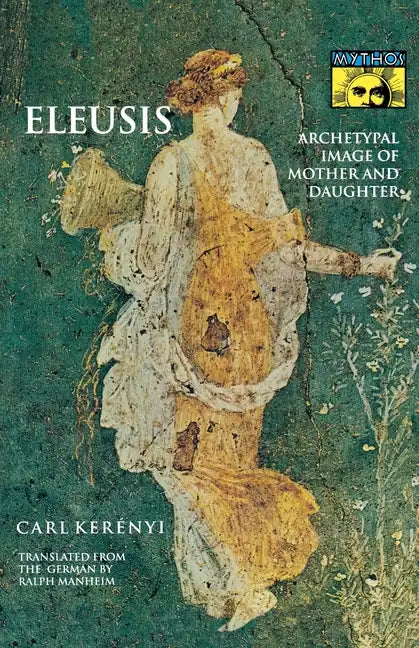 Eleusis: Archetypal Image of Mother and Daughter - Paperback