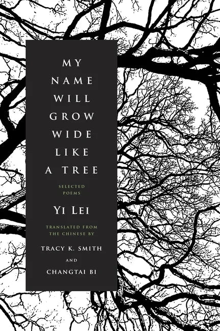 My Name Will Grow Wide Like a Tree: Selected Poems - Paperback