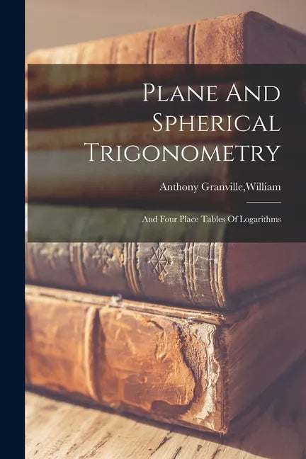 Plane And Spherical Trigonometry - Paperback