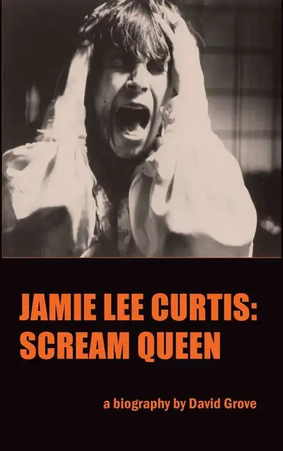 Jamie Lee Curtis (hardback): Scream Queen - Hardcover