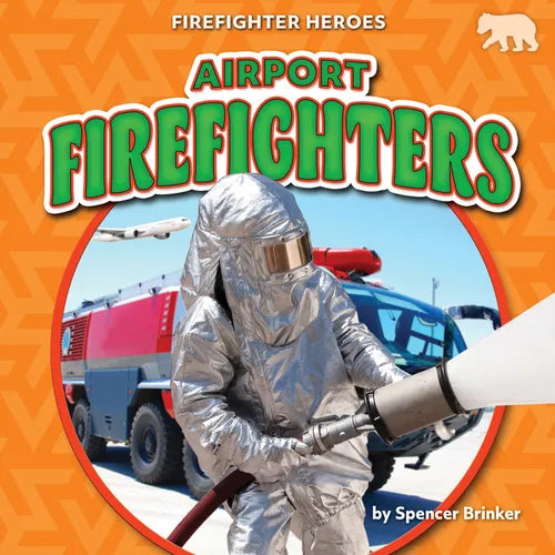 Airport Firefighters - Library Binding