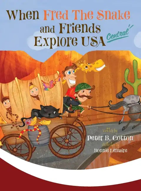 When Fred the Snake and Friends Explore USA Central - Hardcover