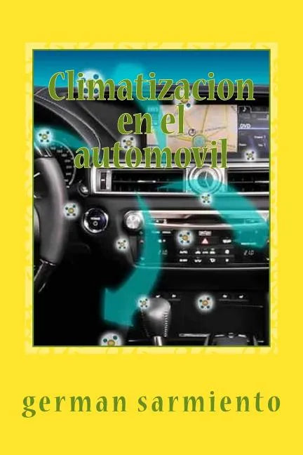 Climatizacion en el automovil: Como funciona?, Aprenda a repararlo - Paperback