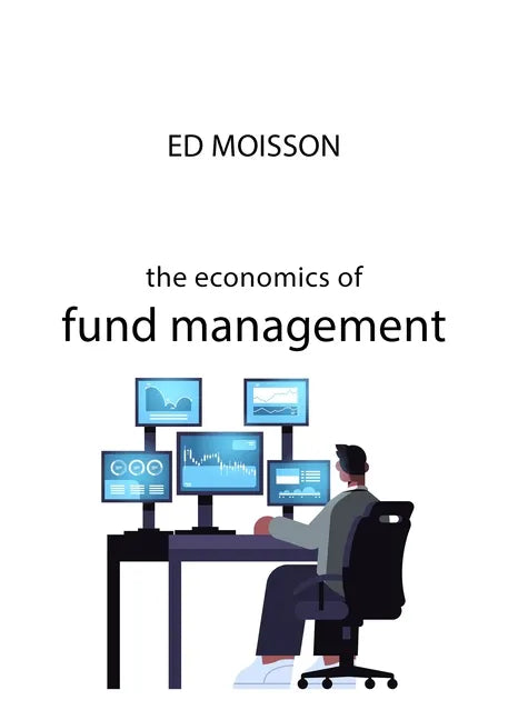 The Economics of Fund Management - Hardcover