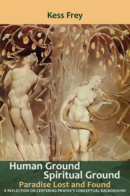 Human Ground, Spiritual Ground: Paradise Lost and Found - Paperback