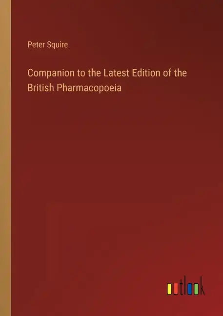 Companion to the Latest Edition of the British Pharmacopoeia - Paperback