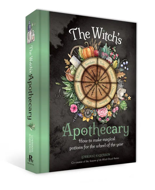 The Witch's Apothecary: Seasons of the Witch: Learn How to Make Magical Potions Around the Wheel of the Year to Improve Your Physical and Spiritual We - Hardcover
