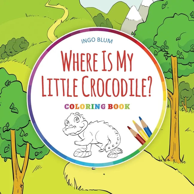 Where Is My Little Crocodile? - Coloring Book - Paperback