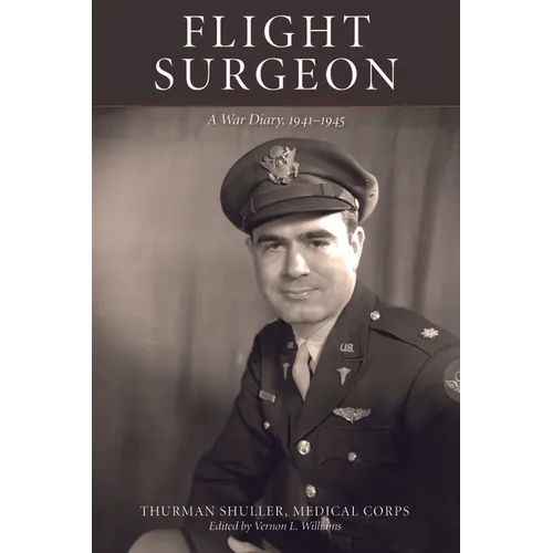 Flight Surgeon: A War Diary, 1941-1945 - Paperback